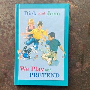 Grosset&Dunlap “Dick and Jane We Play and Pretend” Children's Book Hardcover ‘05
